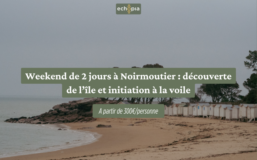 2 jours à Noirmoutier : découverte île et initiation voile