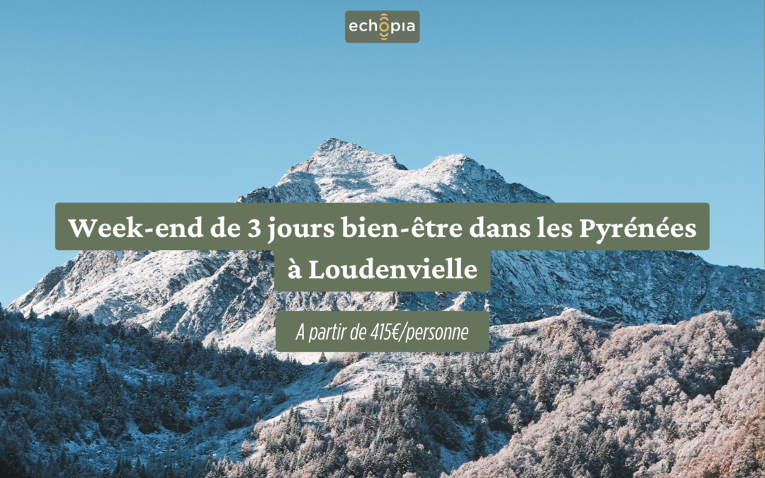 Week-end bien-être Pyrénées à Loudenvielle